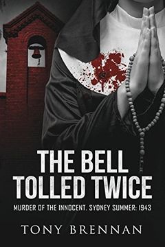 portada The Bell Tolled Twice: Murder of the Innocent. Sydney Summer: 1943 (Annie Watson Mysteries)