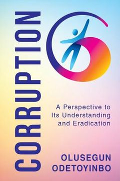 portada Corruption: A Perspective to Its Understanding and Eradication (en Inglés)
