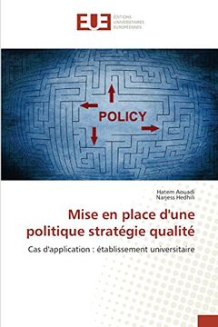 portada Mise en place d'une politique stratégie qualité: Cas d'application : établissement universitaire (Omn.Univ.Europ.) (French Edition)