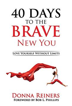 portada 40 Days to the Brave new You: Love Yourself Without Limits (en Inglés)