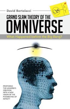 portada Grand Slam Theory of the Omniverse: What Happened Before the Big Bang? (in English)