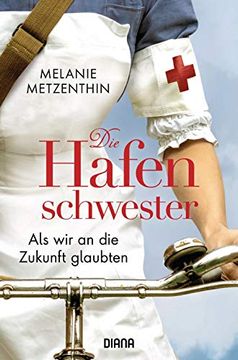 portada Die Hafenschwester - als wir an die Zukunft Glaubten (in German)
