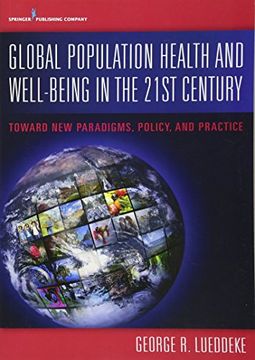 portada Global Population Health and Well- Being in the 21St Century: Toward new Paradigms, Policy, and Practice (in English)
