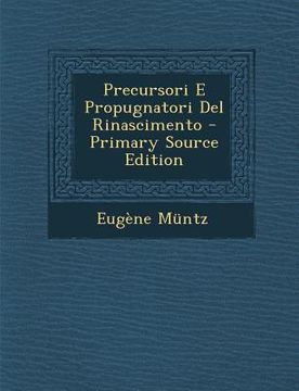 portada Precursori E Propugnatori del Rinascimento (en Italiano)
