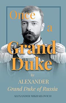 portada Once a Grand Duke by Alexander Grand Duke of Russia (in English)