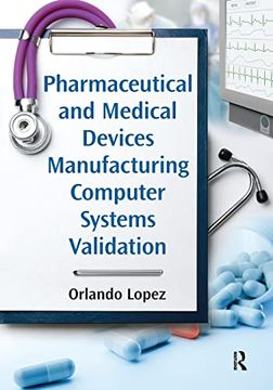 portada Pharmaceutical and Medical Devices Manufacturing Computer Systems Validation (en Inglés)