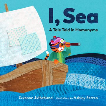 portada I, Sea: A Tale Told in Homonyms (en Inglés)