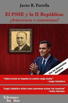 portada El Psoe y la ii República:  Democracia o Comunismo?