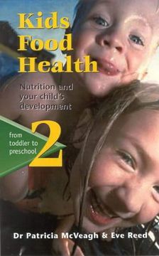 portada Kids Food Health 2: Nutrition and Your Child's Development - From Toddler to Preschool (Bk. 2) (en Inglés)