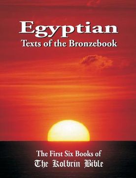 portada Egyptian Texts of the Bronzebook: The First Six Books of the Kolbrin Bible (en Inglés)