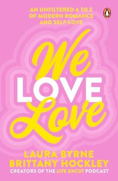 portada We Love Love: An Unfiltered A to Z of Modern Romance and Self-Love (en Inglés)