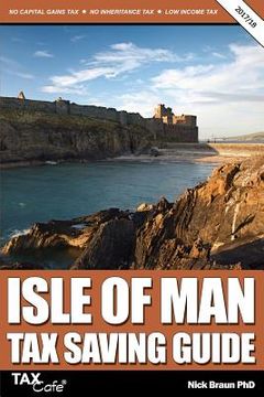 portada Isle of Man Tax Saving Guide 2017/18 (en Inglés)