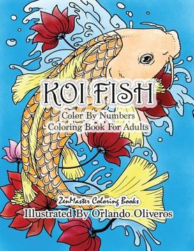 portada Color By Numbers Adult Coloring Book of Koi Fish: An Adult Color By Numbers Japanese Koi Fish Carp Coloring Book (en Inglés)