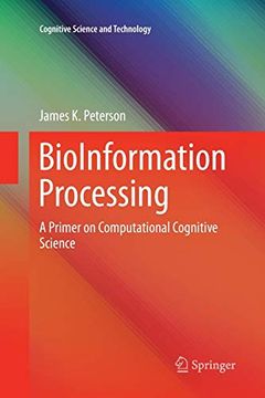 portada Bioinformation Processing a Primer on Computational Cognitive Science Cognitive Science and Technology (en Inglés)
