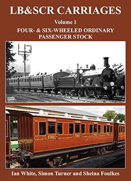 portada Lb&Scr Carriages: Volume 1: Four- and Six-Wheeled Ordinary Passenger Stock (en Inglés)