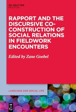 portada Rapport and the Discursive Co-Construction of Social Relations in Fieldwork Encounters: A View From Southeast Asia (Language and Social Life) 