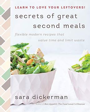 portada Secrets of Great Second Meals: Flexible Modern Recipes That Value Time and Limit Waste 