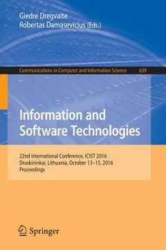 Information and Software Technologies: 22nd International Conference, Icist 2016, Druskininkai, Lithuania, October 13-15, 2016, Proceedings (en Inglés)