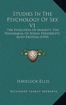 portada studies in the psychology of sex v1: the evolution of modesty, the phenomena of sexual periodicity, auto-erotism (1910) (en Inglés)