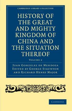 portada History of the Great and Mighty Kingdome of China and the Situation Thereof 2 Volume Set: History of the Great and Mighty Kingdome of China and the. Library Collection - Hakluyt First Series) (in English)