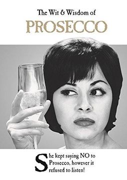 portada The wit and Wisdom of Prosecco: From the Bestselling Greetings Cards Emotional Rescue (in English)