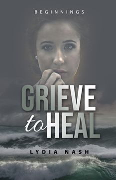 portada Grieve to Heal: Beginnings (en Inglés)
