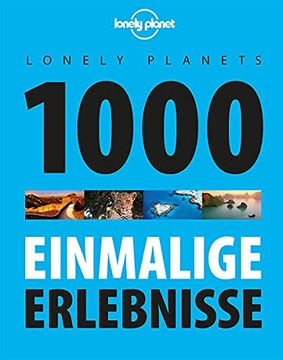 portada Lonely Planets 1000 Einmalige Erlebnisse (Lonely Planet Reiseführer Deutsch) (en Alemán)