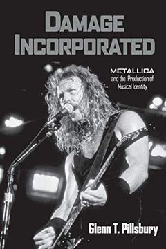 portada Damage Incorporated: Metallica and the Production of Musical Identity (en Inglés)