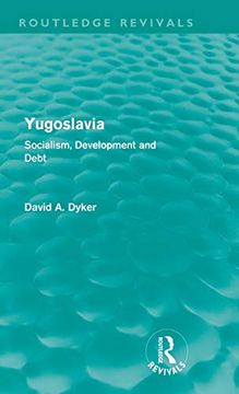 portada Yugoslavia: Socialism, Development and Debt (Routledge Revivals) (in English)