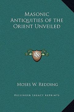 portada masonic antiquities of the orient unveiled (en Inglés)