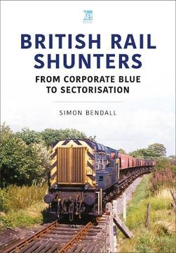 portada British Rail Shunters: From Corporate Blue to Sectorisation (Britain's Railways Series) (en Inglés)