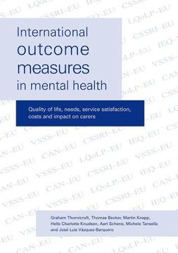 portada International Outcome Measures in Mental Health: Quality of Life, Needs, Service Satisfaction, Costs and Impact on Carers 