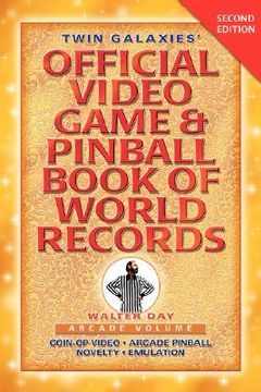 portada twin galaxies' official video game & pinball book of world records; arcade volume, second edition (en Inglés)