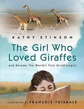 portada Girl who Loved Giraffes: And Became the World'S First Giraffologist (in English)