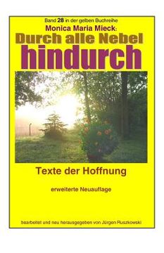 portada Durch alle Nebel hindurch - Texte der Hoffnung - erweiterte Neuauflage: Band 28 in der gelben Buchreihe bei Juergen Ruszkowski (in German)