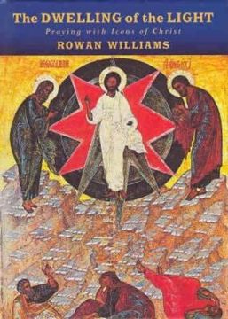 portada The Dwelling of the Light: Praying with Icons of Christ (en Inglés)