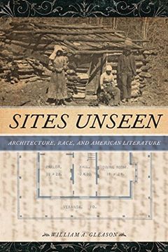 portada Sites Unseen: Architecture, Race, and American Literature (America and the Long 19Th Century) (en Inglés)