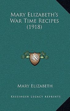 portada mary elizabeth's war time recipes (1918) (en Inglés)