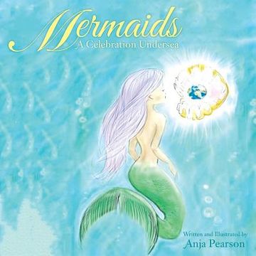 portada Mermaids: A Celebration Undersea (in English)