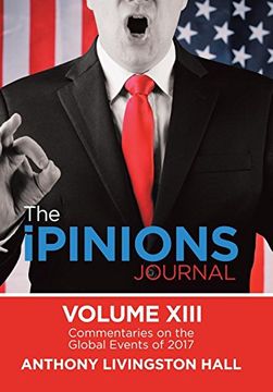 portada The Ipinions Journal: Commentaries on the Global Events of 2017-Volume Xiii (en Inglés)