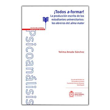 portada Todos A-Formar! La Producción Escrita de los Estudiantes Universitarios: Los Obreros del Alma Mater (in Spanish)
