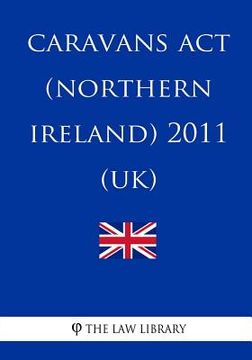portada Caravans Act (Northern Ireland) 2011 (UK) (en Inglés)