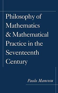 portada Philosophy of Mathematics and Mathematical Practice in the Seventeenth Century (en Inglés)