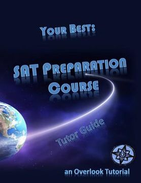 portada Your Best: SAT Preparation Course Tutor Guide: an Overlook Tutorial (en Inglés)