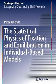 portada The Statistical Physics of Fixation and Equilibration in Individual-Based Models (en Inglés)