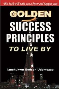 portada Golden Success Principles to Live By (en Inglés)