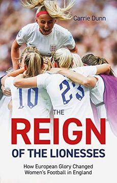 portada Reign of the Lionesses: How European Glory Changed Women's Football in England (en Inglés)