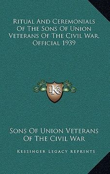 portada ritual and ceremonials of the sons of union veterans of the civil war, official 1939 (en Inglés)