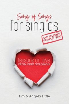 portada Song of Songs for Singles, and Married People Too: Lessons on Love from King Solomon (in English)