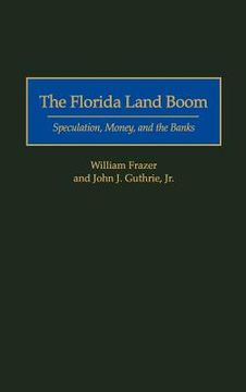 portada the florida land boom: speculation, money, and the banks (en Inglés)